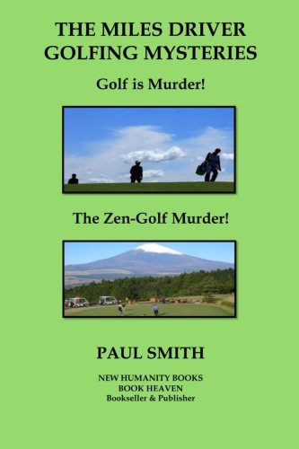 The Miles Driver Golfing Mysteries: Golf is Murder! The Zen-Golf Murder!