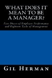 What Does It Mean To Be A Manager?: Five Phases of Employee Performance and Eighteen Tasks of Management