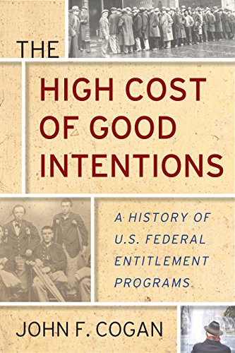 Book Cover The High Cost of Good Intentions: A History of U.S. Federal Entitlement Programs