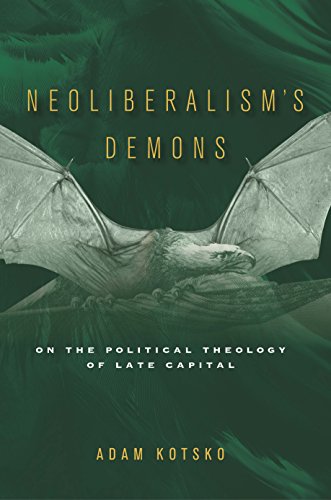 Book Cover Neoliberalism's Demons: On the Political Theology of Late Capital