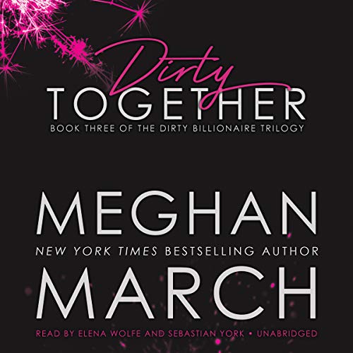 Dirty Together (Dirty Billionaire Trilogy)