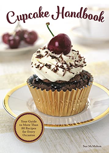 Book Cover Cupcake Handbook: Your Guide to More Than 80 Recipes for Every Occasion (IMM Lifestyle) Recipes for Kids, Birthdays, Holidays & More, with Egg, Dairy & Gluten-Free Options in a Lay-Flat Spiral Binding
