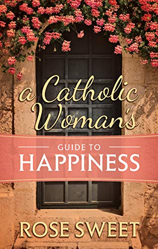 Book Cover A Catholic Woman's Guide to Happiness