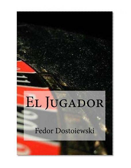 El Jugador (Spanish Edition)