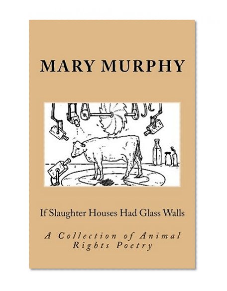 If Slaughter Houses Had Glass Walls