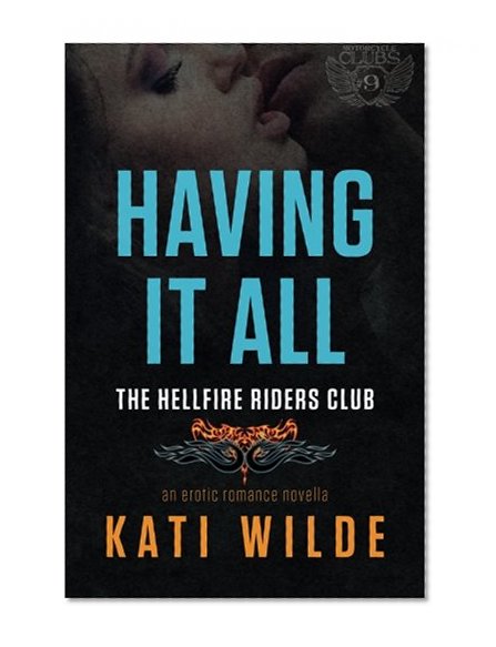 Having It All: A Hellfire Riders MC Romance (The Motorcycle Clubs) (Volume 9)