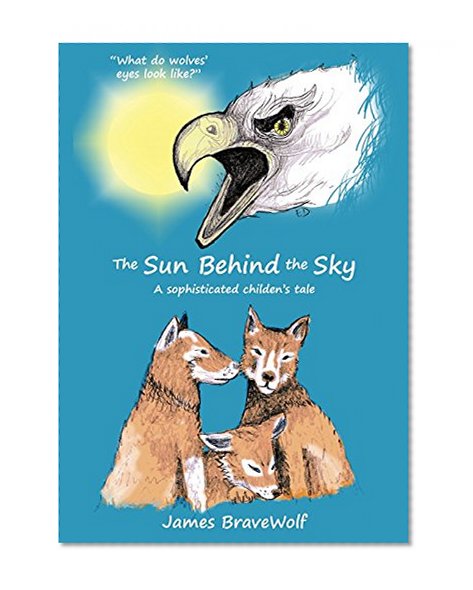 The Sun Behind the Sky: A sophisticated children's tale