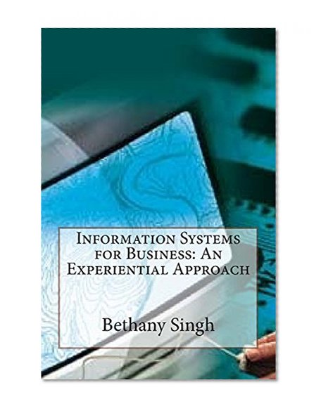 Information Systems for Business: An Experiential Approach
