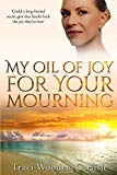 My Oil Of Joy For Your Mourning (Promises to Zion) (Volume 2)