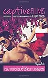 Captive Films 1.6 (Captive Films: Season One) (Volume 6)