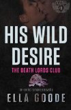 His Wild Desire: Death Lords MC (Motorcycle Clubs) (Volume 1)