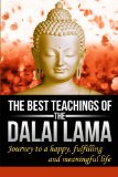 The Best Teachings Of The Dalai Lama: Journey To A Happy, Fulfilling & Meaningful Life