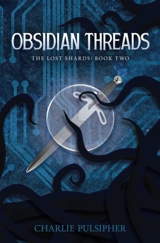 Obsidian Threads (The Lost Shards) (Volume 2)