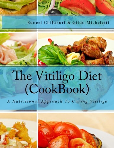 Book Cover The Vitiligo Diet (CookBook): A Nutritional Approach To Curing Vitiligo