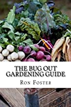 Book Cover The Bug Out Gardening Guide: Growing Survival Food When It Absolutely Matters
