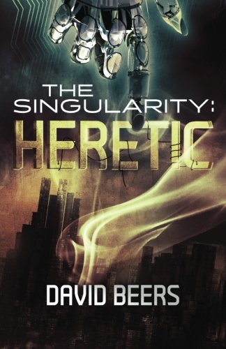 The Singularity: Heretic (Volume 1)