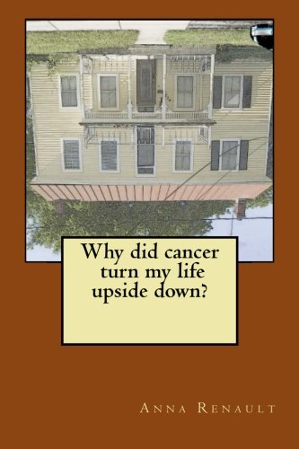 Why did cancer turn my life upside down?