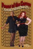 Power of the Curves: The Full Figured Guide to Getting Your Life, Your Confidence and Embracing your Curves