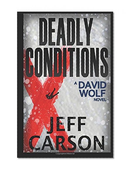 Book Cover Deadly Conditions (David Wolf) (Volume 4)