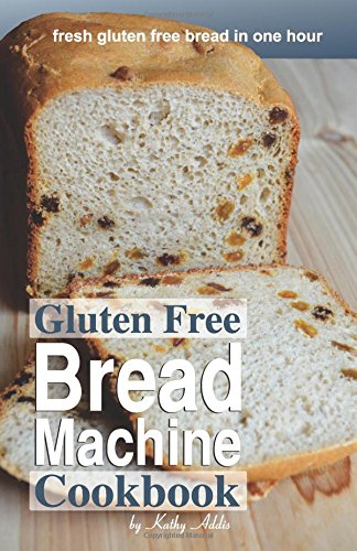 Book Cover Gluten Free Bread Machine Cookbook