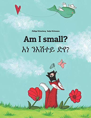 Book Cover Am I small? áŠ áŠ áŠ•áŠ¥áˆ½á‰°á‹­ á‹µá‹¨?: Bilingual Children's Book English-Tigrinya (Dual Language/Bilingual Edition)