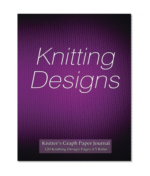 Knitter's Graph Paper Journal 120 Knitting Design Pages 4:5 ratio: Asymmetric knitting graph paper 8.5"x11" notebook with purple knitting cover for knitting designs