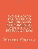 Conheca 50 faculdades Americanas mais  baratas para alunos estrangeiros (Portuguese Edition)