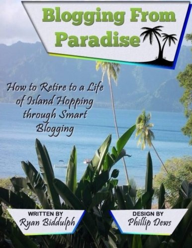 Book Cover How to Retire to a Life of Island Hopping through Smart Blogging