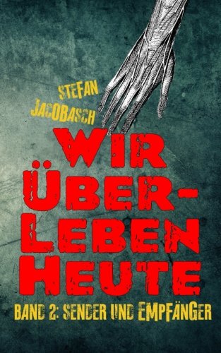 Sender und EmpfÃ¤nger (Wir Ã¼berleben heute) (Volume 2) (German Edition)