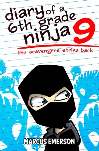 Book Cover Diary of a 6th Grade Ninja 9: The Scavengers Strike Back