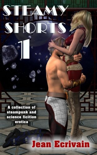 Book Cover Steamy Shorts 1: A collection of Steampunk and Science Fiction Erotica short fiction (Volume 1)
