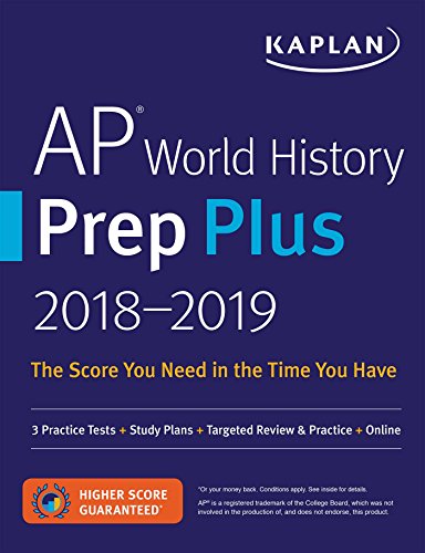 Book Cover AP World History Prep Plus 2018-2019: 3 Practice Tests + Study Plans + Targeted Review & Practice + Online (Kaplan Test Prep)
