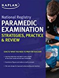 National Registry Paramedic Examination Strategies, Practice & Review (Kaplan Test Prep)
