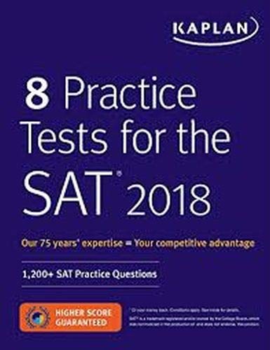 Book Cover 8 Practice Tests for the SAT 2018: 1,200+ SAT Practice Questions (Kaplan Test Prep)