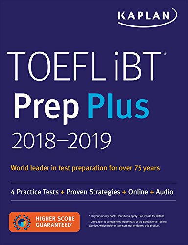 Book Cover TOEFL iBT Prep Plus 2018-2019: 4 Practice Tests + Proven Strategies + Online + Audio (Kaplan Test Prep)