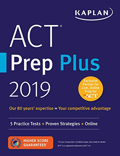 Book Cover ACT Prep Plus 2019: 5 Practice Tests + Proven Strategies + Online (Kaplan Test Prep)