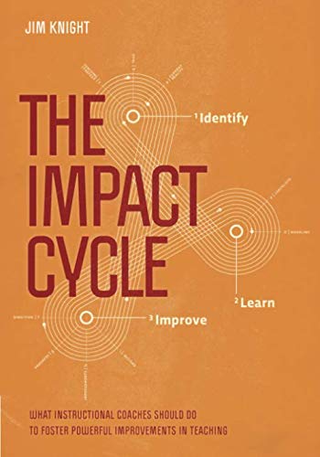 Book Cover The Impact Cycle: What Instructional Coaches Should Do to Foster Powerful Improvements in Teaching