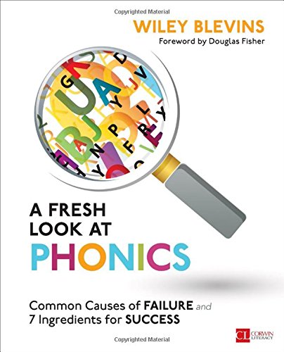 Book Cover A Fresh Look at Phonics, Grades K-2: Common Causes of Failure and 7 Ingredients for Success (Corwin Literacy)