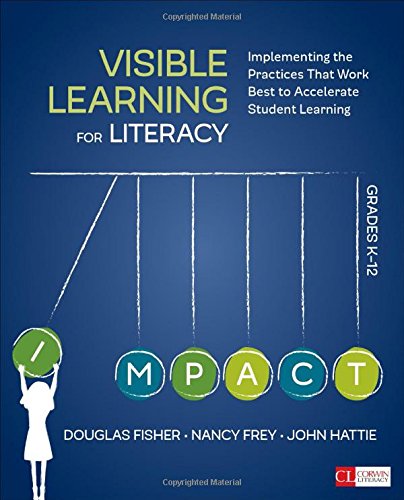 Book Cover Visible Learning for Literacy, Grades K-12: Implementing the Practices That Work Best to Accelerate Student Learning (Corwin Literacy)