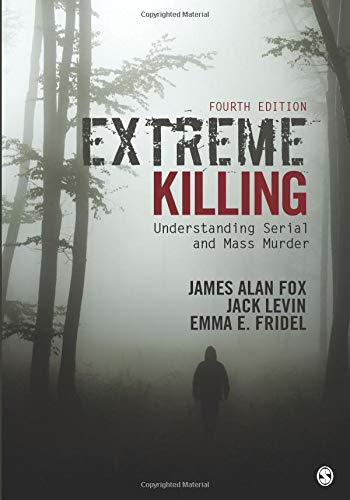 Book Cover Extreme Killing: Understanding Serial and Mass Murder