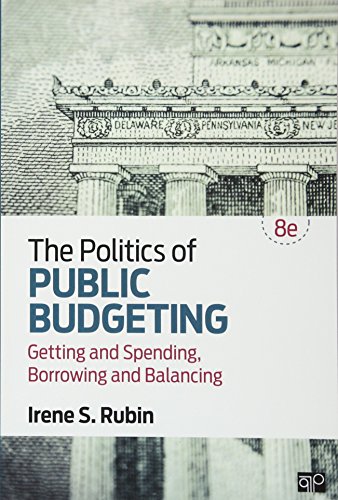 Book Cover The Politics of Public Budgeting; Getting and Spending, Borrowing and Balancing 8ed
