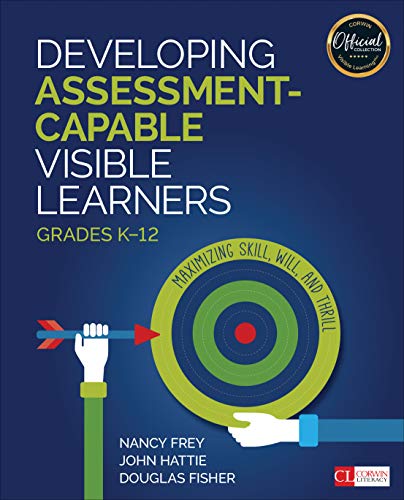 Book Cover Developing Assessment-Capable Visible Learners, Grades K-12: Maximizing Skill, Will, and Thrill (Corwin Literacy)