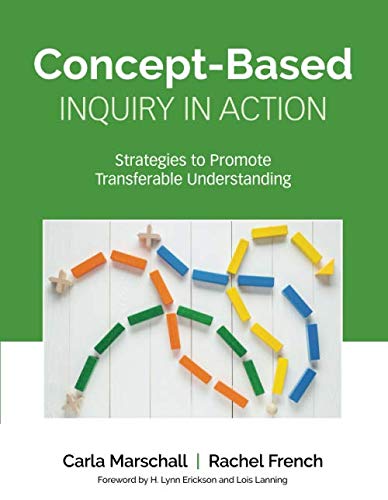 Book Cover Concept-Based Inquiry in Action: Strategies to Promote Transferable Understanding (Corwin Teaching Essentials)