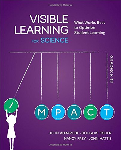 Book Cover Visible Learning for Science, Grades K-12: What Works Best to Optimize Student Learning