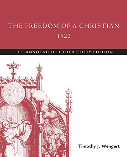 Book Cover The Freedom of a Christian, 1520: The Annotated Luther, Study Edition