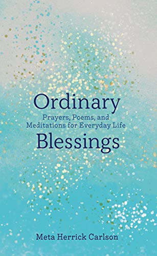 Book Cover Ordinary Blessings: Prayers, Poems, and Meditations for Everyday Life