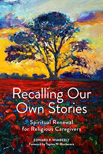 Book Cover Recalling Our Own Stories: Spiritual Renewal for Religious Caregivers