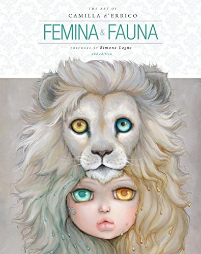 Book Cover Femina and Fauna: The Art of Camilla d'Errico (Second Edition)