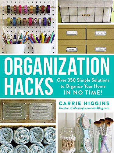 Book Cover Organization Hacks: Over 350 Simple Solutions to Organize Your Home in No Time!