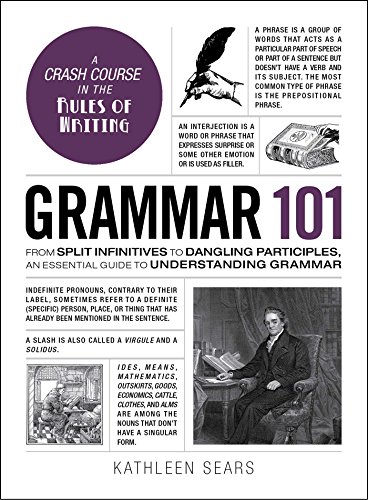 Book Cover Grammar 101: From Split Infinitives to Dangling Participles, an Essential Guide to Understanding Grammar (Adams 101)